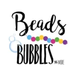 Beads, Bubbles & More